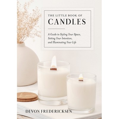 The Little Book of Candles (A Guide to Styling Your Space, Setting Your Int