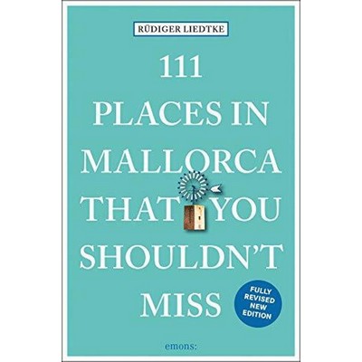 111 Places in Mallorca That You Shouldn't Miss