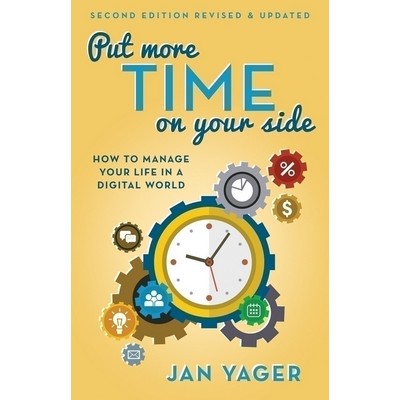 Put More Time on Your Side (How to Manage Your Life in a Digital World (Sec