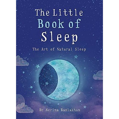 The Little Book of Sleep (The Art of Natural Sleep)