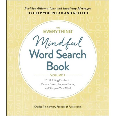 The Everything Mindful Word Search Book, Volume 2 (75 Uplifting Puzzles to