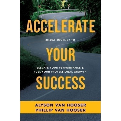 30-Day Journey to Accelerate Your Success (Elevate Your Performance and Fue