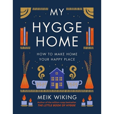 My Hygge Home (How to Make Home Your Happy Place)