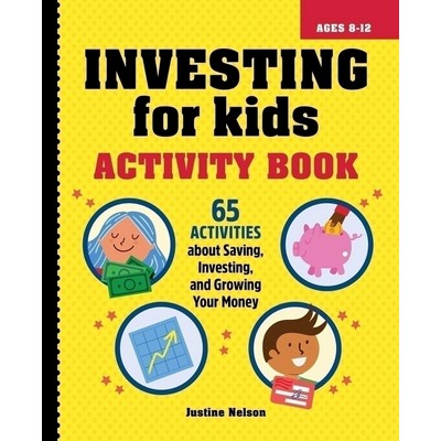 Investing for Kids Activity Book (65 Activities about Saving, Investing, an