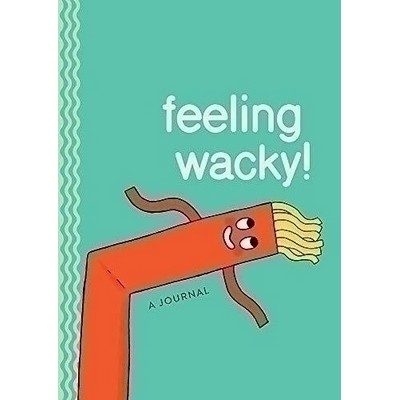 Feeling Wacky! (The Wacky Waving Inflatable Tube Guy Journal)