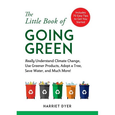 The Little Book of Going Green (Really Understand Climate Change, Use Green