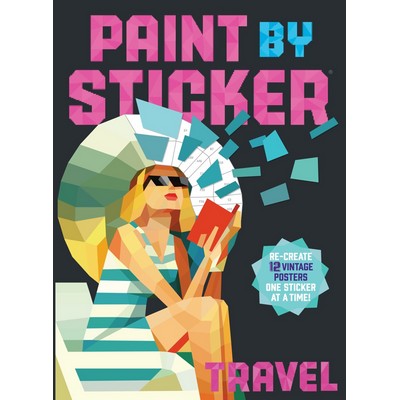 Paint by Sticker: Travel (Re-create 12 Vintage Posters One Sticker at a Tim