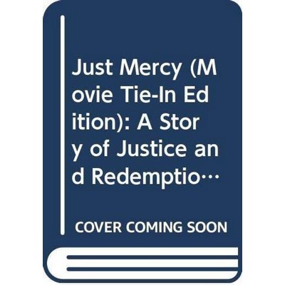 Just Mercy (Movie Tie-In Edition) (A Story of Justice and Redemption) - 978