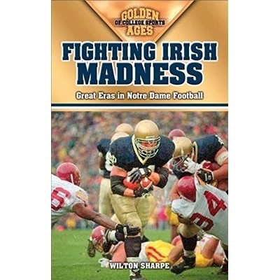 Fighting Irish Madness (Great Eras in Notre Dame Football)