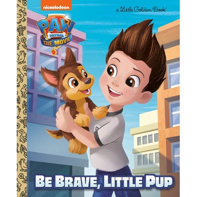 PAW Patrol: The Movie: Be Brave, Little Pup (PAW Patrol)