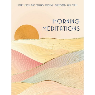 Morning Meditations (A Guided Journal to Start Each Day Feeling Calm and En