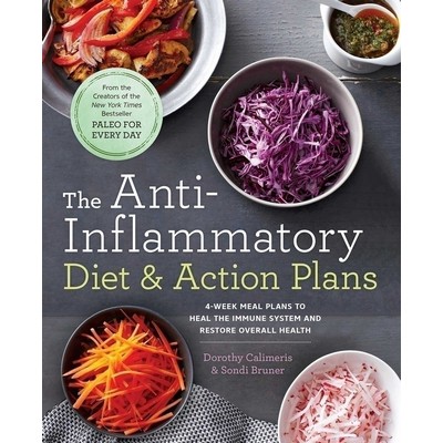 The Anti-Inflammatory Diet & Action Plans (4-Week Meal Plans to Heal the Im