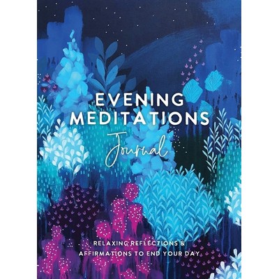 Evening Meditations Journal (Relaxing Reflections & Affirmations to End You