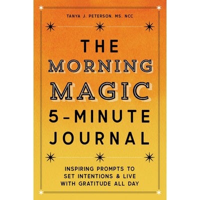 The Morning Magic 5-Minute Journal (Inspiring Prompts to Set Intentions and