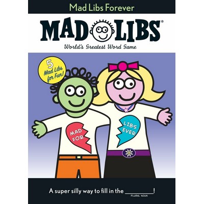 Mad Libs Forever (Over 100 Super Silly Stories)