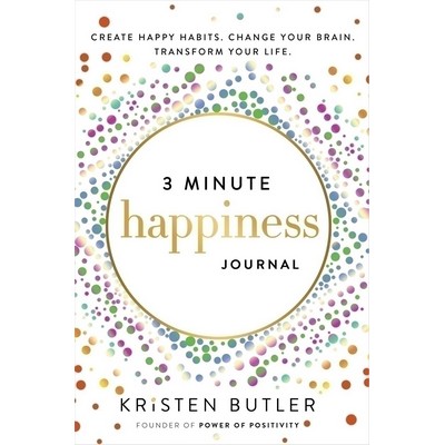 3 Minute Happiness Journal (Create Happy Habits. Change Your Brain. Transfo