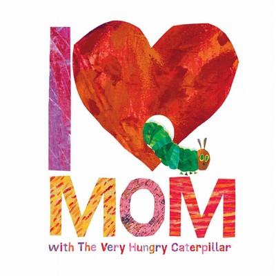 I Love Mom with The Very Hungry Caterpillar