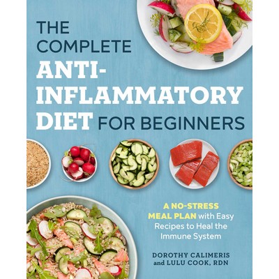 The Complete Anti-Inflammatory Diet for Beginners (A No-Stress Meal Plan wi