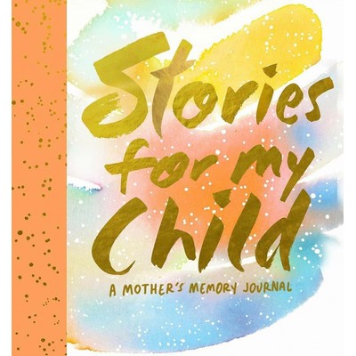 Stories for My Child (Guided Journal) (A Mother's Memory Journal)