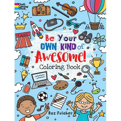 Be Your Own Kind of Awesome! Coloring Book