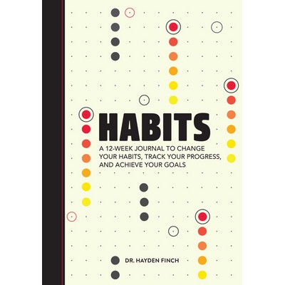 Habits (A 12-Week Journal to Change Your Habits, Track Your Progress, and A