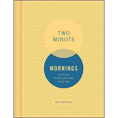 Two Minute Mornings (A Journal to Win Your Day Every Day)