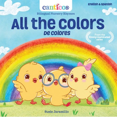 Canticos All the Colors / De Colores (Bilingual Nursery Rhymes) - 978194563