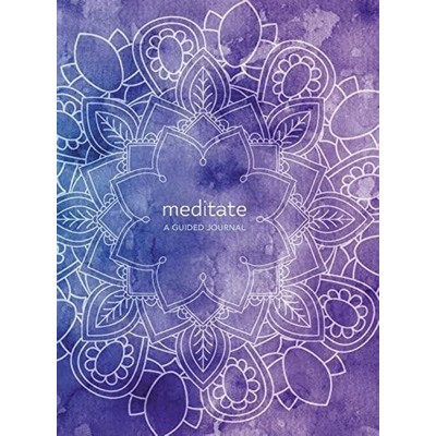 Meditate (A Guided Journal to Cultivate Peace and Presence)