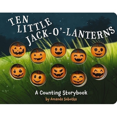 Ten Little Jack O Lanterns (A Magical Counting Storybook)