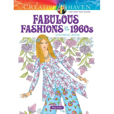 Creative Haven Fabulous Fashions of the 1960s Coloring Book