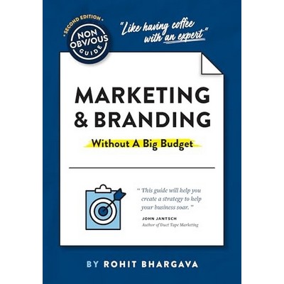 The Non-Obvious Guide to Marketing & Branding (Without a Big Budget)