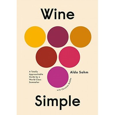 Wine Simple (A Totally Approachable Guide from a World-Class Sommelier)