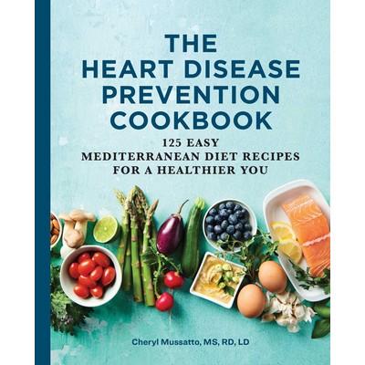 The Heart Disease Prevention Cookbook (125 Easy Mediterranean Diet Recipes