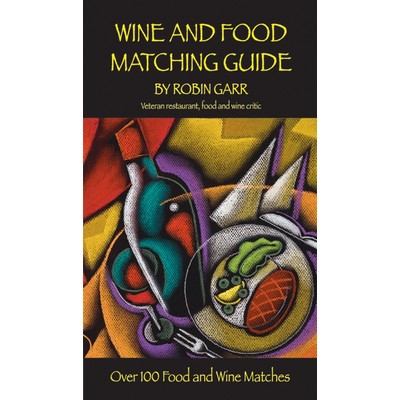 Wine & Food Matching Guide Booklet by Robin Garr