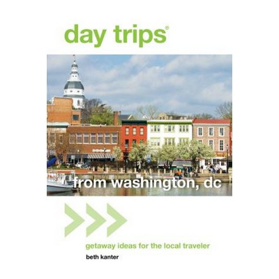 Day Trips® from Washington, DC (Getaway Ideas for the Local Traveler)