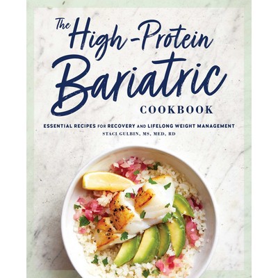 The High-Protein Bariatric Cookbook (Essential Recipes for Recovery and Lif