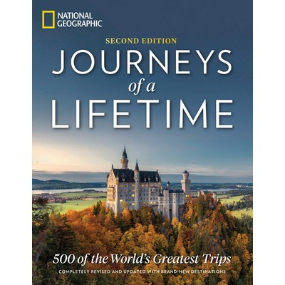 Journeys of a Lifetime, Second Edition (500 of the World's Greatest Trips)