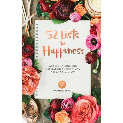 52 Lists for Happiness (Weekly Journaling Inspiration for Positivity, Balan