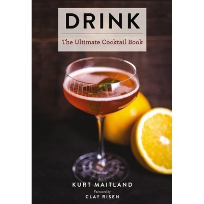 Drink (Featuring Over 1,100 Cocktail, Wine, and Spirits Recipes)