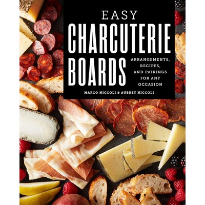 Easy Charcuterie Boards (Arrangements, Recipes, and Pairings for Any Occasi