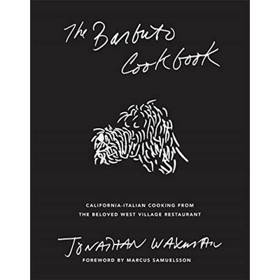 The Barbuto Cookbook (California-Italian Cooking from the Beloved West Vill