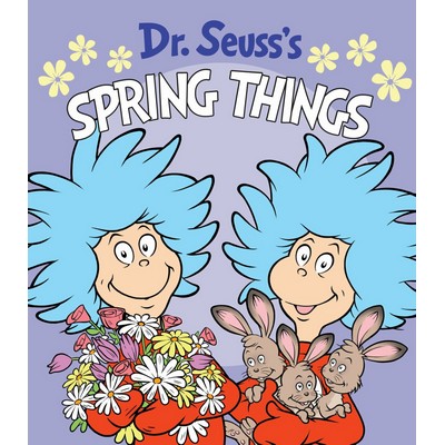 Dr. Seuss's Spring Things (A Spring Board Book for Kids)