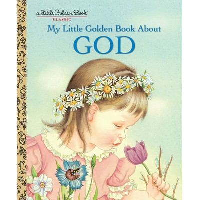 My Little Golden Book About God (A Classic Christian Book for Kids)