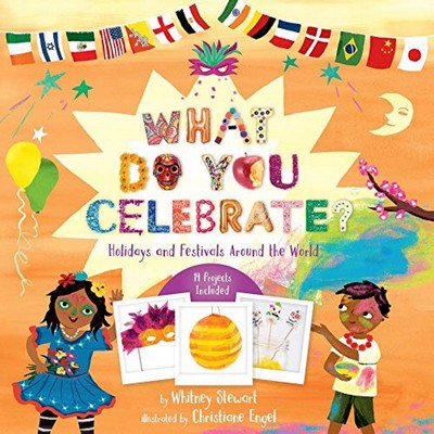 What Do You Celebrate? (Holidays and Festivals Around the World)