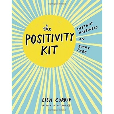 The Positivity Kit (Instant Happiness on Every Page)