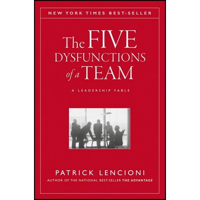 The Five Dysfunctions of a Team (A Leadership Fable, 20th Anniversary Editi