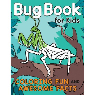 Bug Book for Kids (Coloring Fun and Awesome Facts)