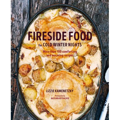 Fireside Food for Cold Winter Nights (More than 75 comforting and warming r