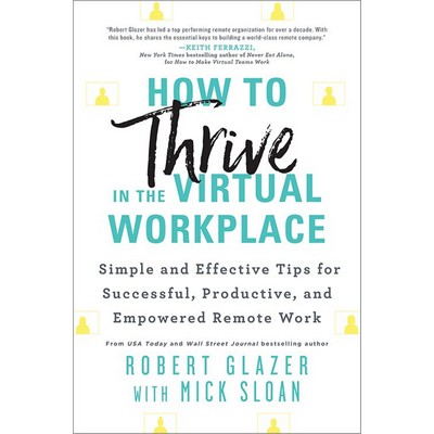 How to Thrive in the Virtual Workplace (Simple and Effective Tips for Succe