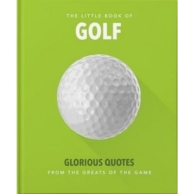 Little Book of Golf (Glorious Quotes from the Greats of the Game)